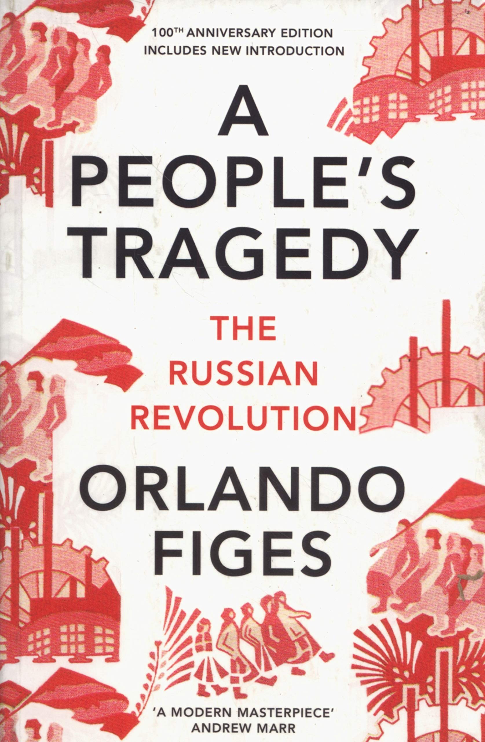 A People's Tragedy: The Russian Revolution - centenary edition with new introduction
A People's Tragedy: The Russian Revolution - centenary edition with new introduction