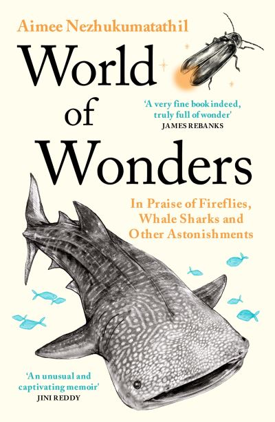 World of Wonders: In Praise of Fireflies, Whale Sharks, and Other Astonishments
World of Wonders: In Praise of Fireflies, Whale Sharks, and Other Astonishments
