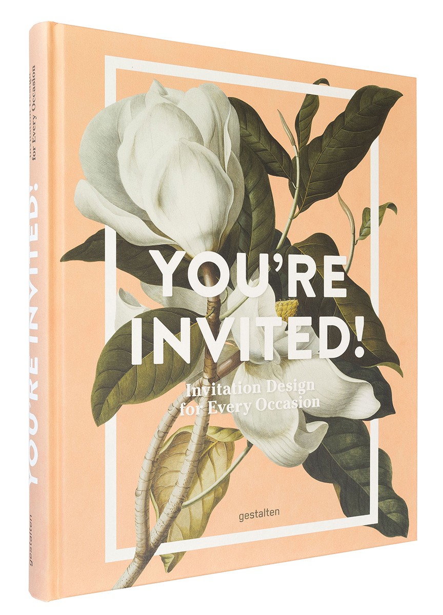 You're Invited! : Invitation Design for Every Occasion 
You're Invited! : Invitation Design for Every Occasion