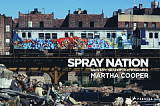 Spray Nation.  1980s Graffiti Photographs.  Martha Cooper