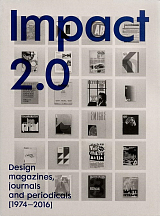 IMPACT 2.  0: Design magazines,  journals and periodicals [1974-2016]