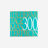 The Hermitage: 300 MASTERPIECES
