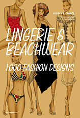 Lingerie and Beachwear: 1,  000 Fashion Designs