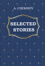 Selected Stories = Избранные Рассказы.  Chekhov A. 