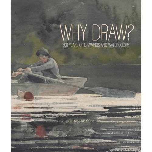 Why Draw? 500 Years of Drawings and Watercolors from Bowdoin College joan didion what she means