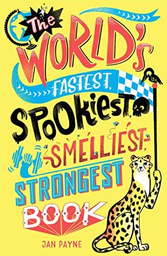 

World's Fastest, Spookiest, Smelliest, Strongest Book