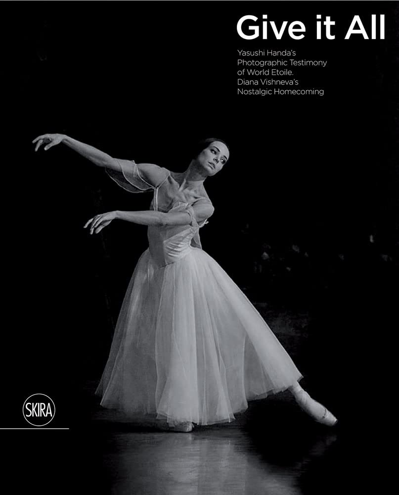 Give It Your All: Etoile Diana Vishneva's Extraordinary Dedication to the Art of Ballet