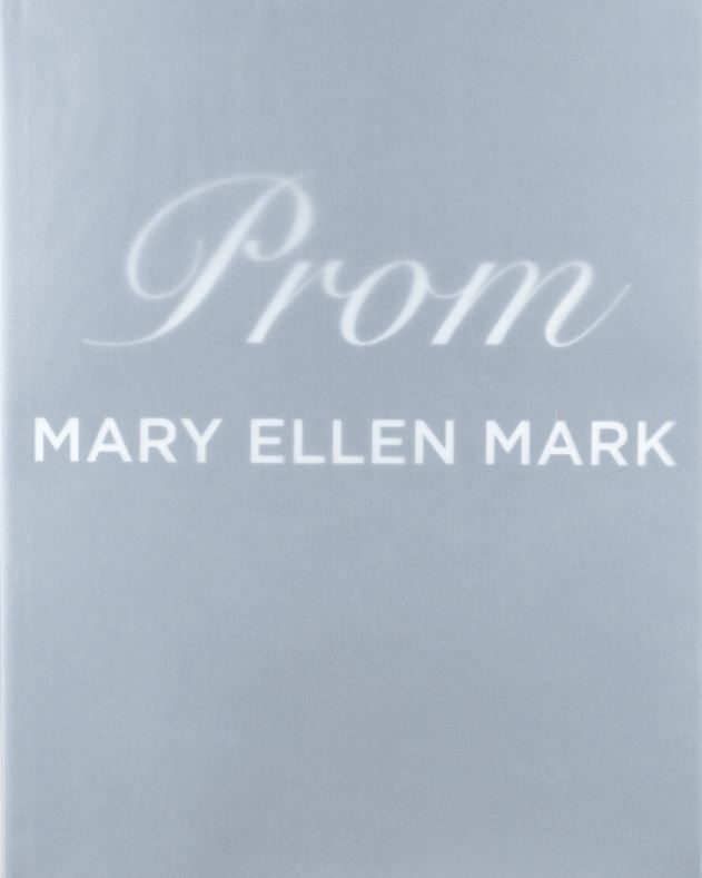 

Prom by Mary Ellen Mark + DVD
