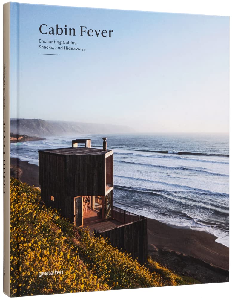 

Cabin Fever: Enchanting Cabins, Shacks, and Hideaways
