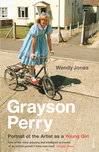 Perry G., Jones W. - Grayson Perry: Portrait Of The Artist As A Young Girl