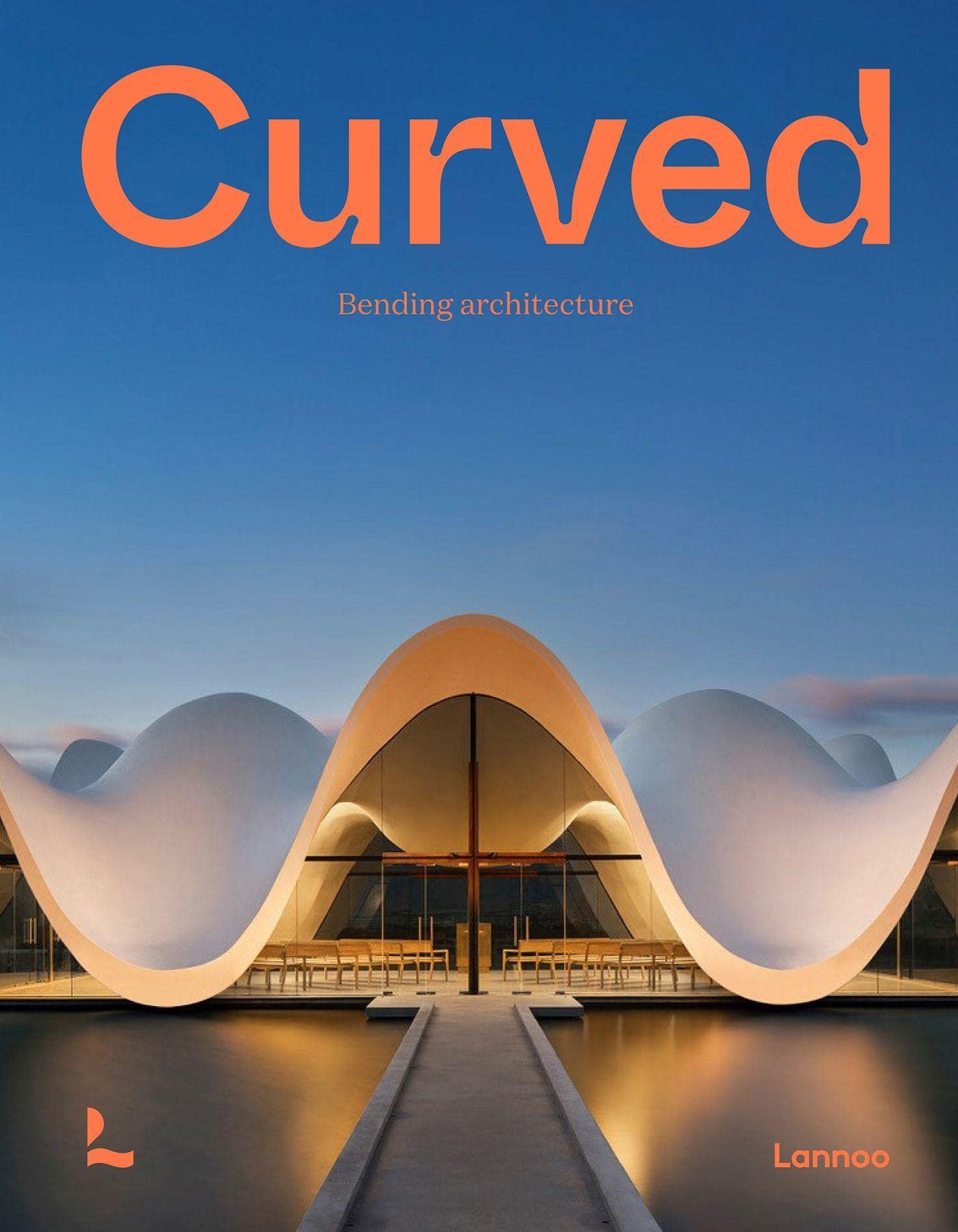 Curved: Bending Architecture zaha hadid complete works 1979 today