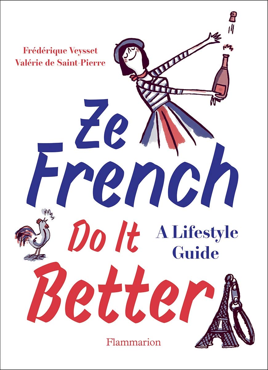 

Ze French Do it Better: A Lifestyle Guide