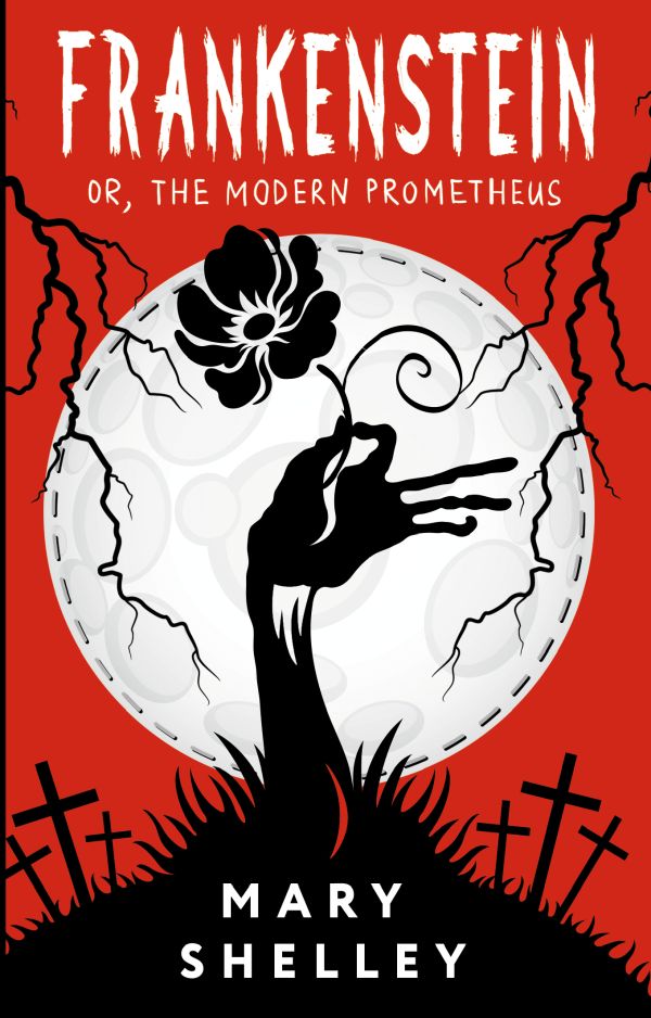 

The Frankenstein; or, The Modern Prometheus