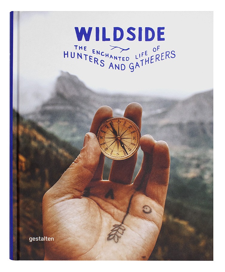 

Wildside: The Enchanted Life of Hunters and Gatherers