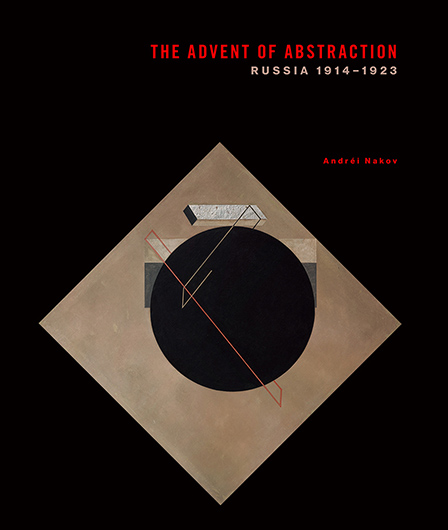 The Advent of Abstraction: Russia, 1914-1923 encyclopedia of russian stage design 1880 1930 v 2