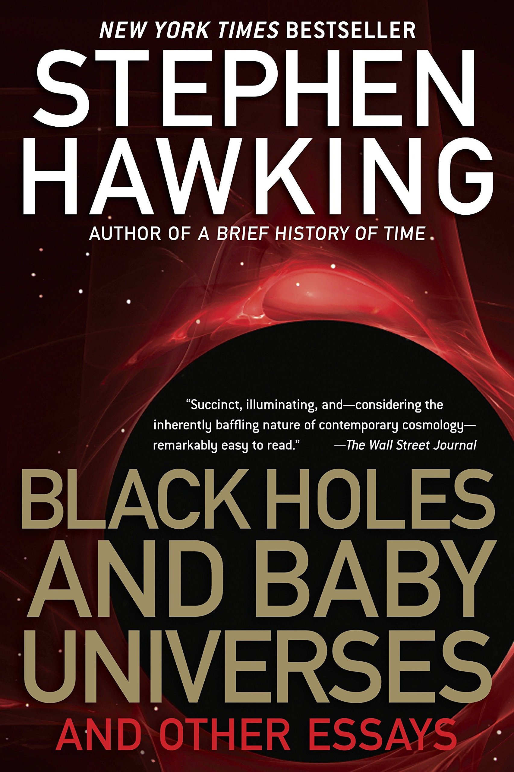 

Black Holes and Baby Universes and Other Essays