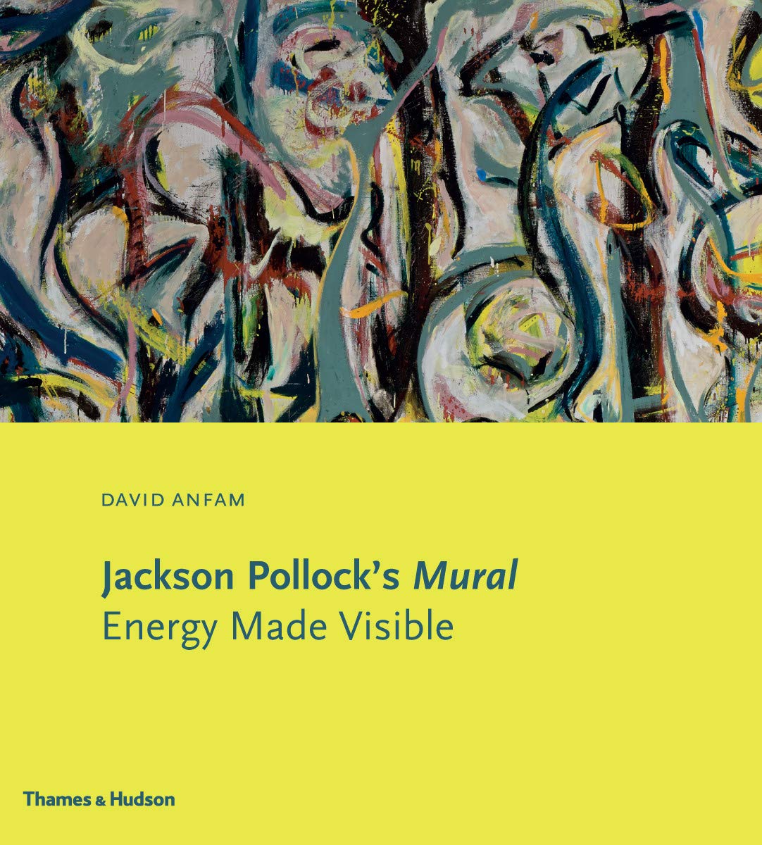 

Jackson Pollock's Mural. Energy Made Visible