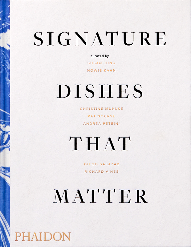 

Signature Dishes That Matter by Christine Muhlke