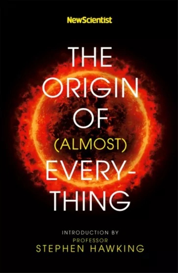 

The Origin of (almost) Everything