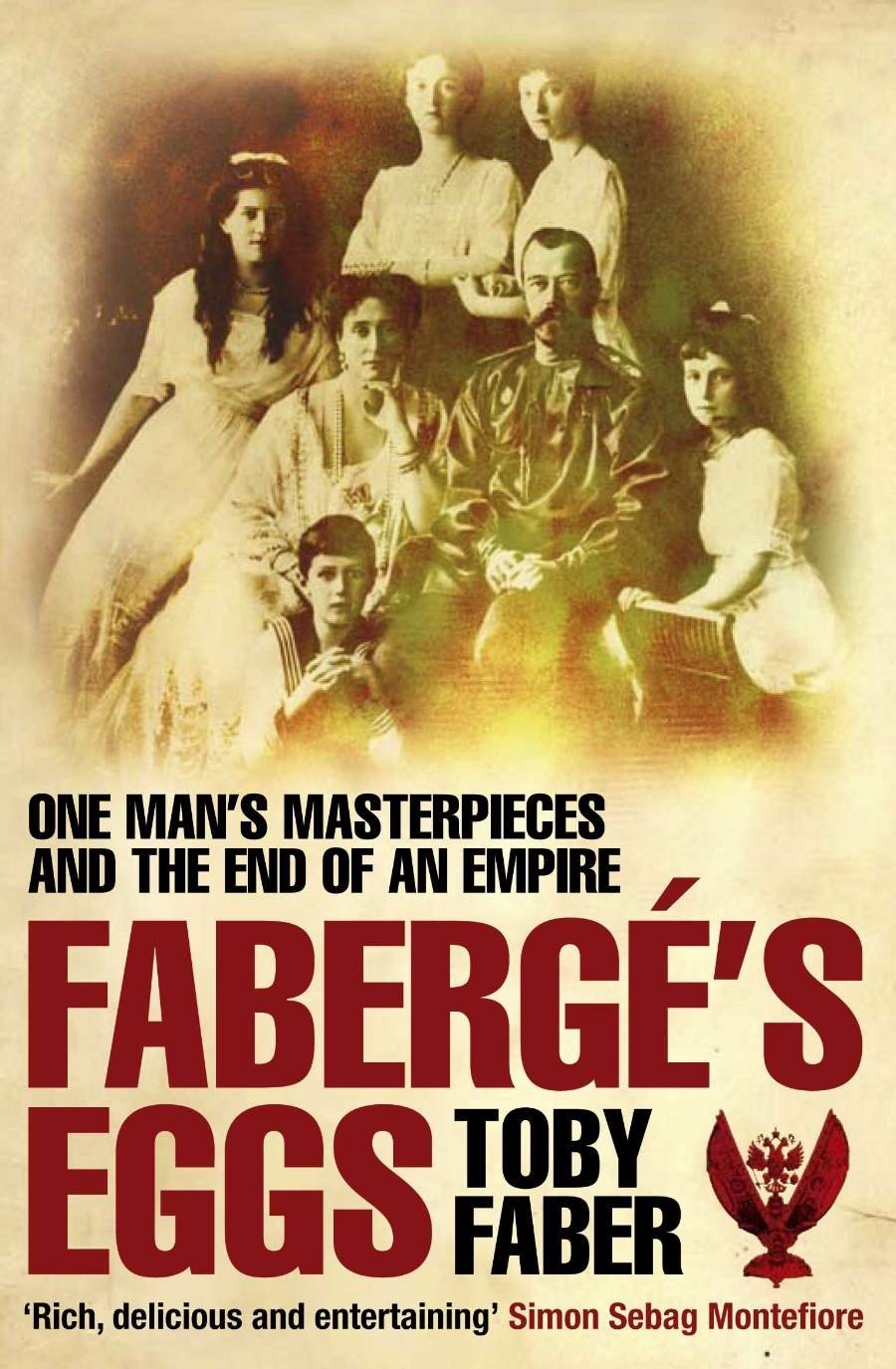 Faberge's Eggs: One Man's Masterpieces and the End of an Empire faberge and the russian crafts tradition an empire s legacy