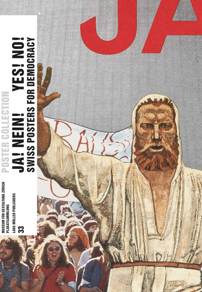 

Ja! Nein! Yes! No! : Swiss Posters for Democracy