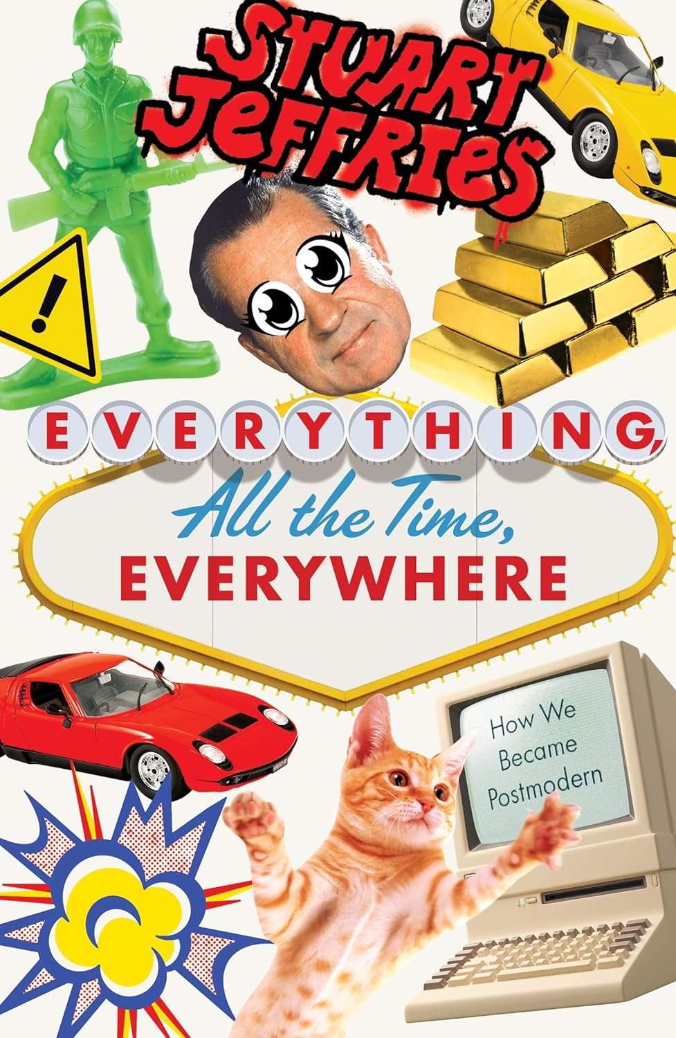 Everything, All the Time, Everywhere: How We Became Postmodern politics