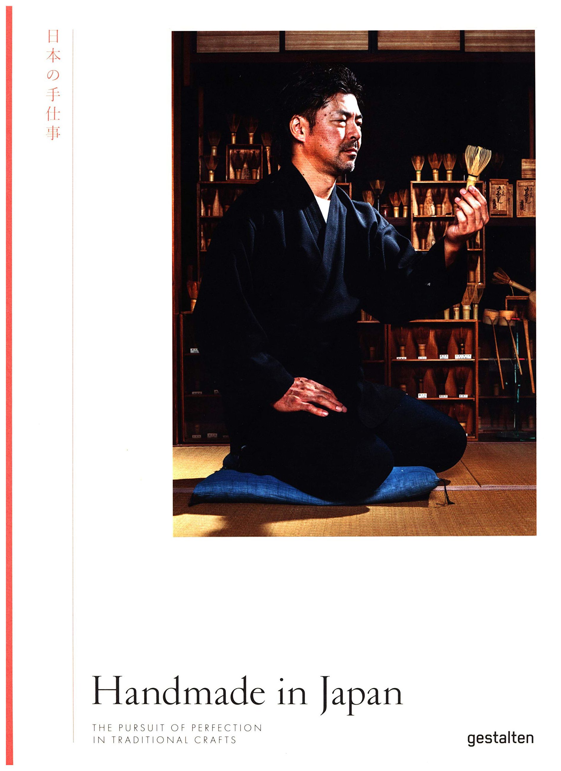 

Handmade In Japan: The Pursuit of Perfection in Traditional Crafts