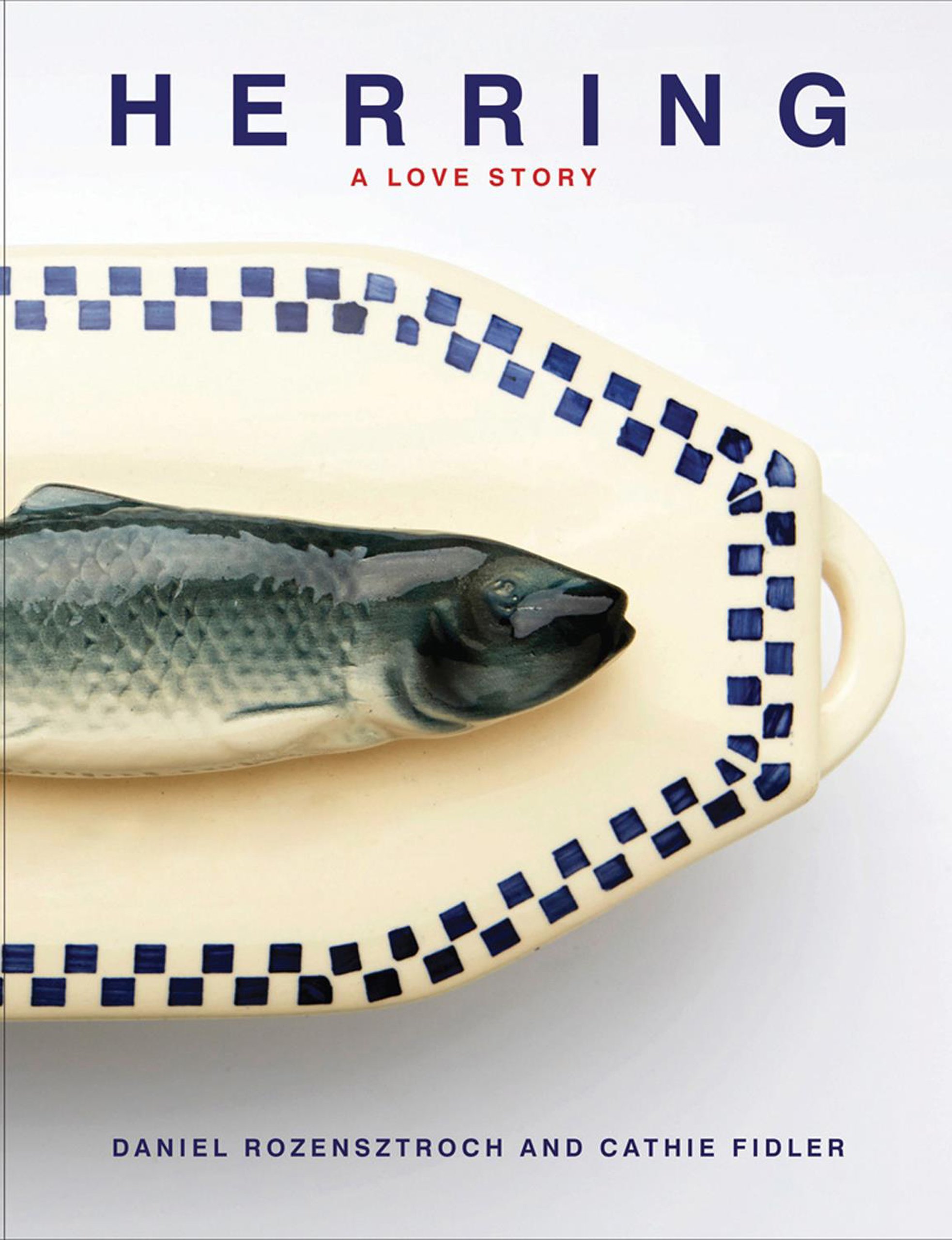 

Herring: A Love Story by Daniel Rozensztroch and Cathie Fidler