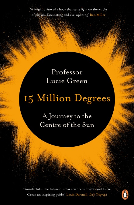 15 Million Degrees: A Journey to the Centre of the Sun the incredible journey