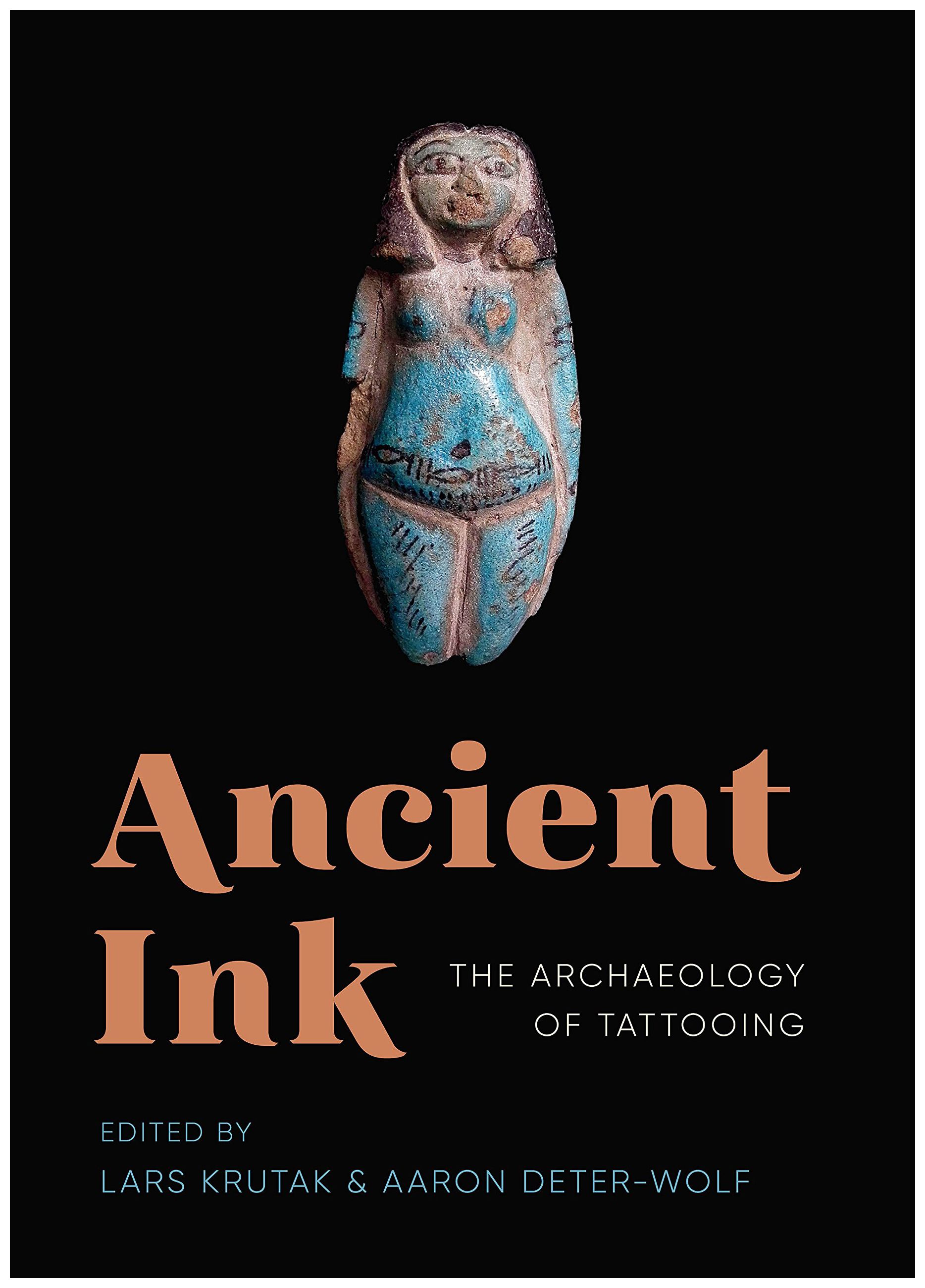 Ancient Ink: The Archaeology of Tattooing