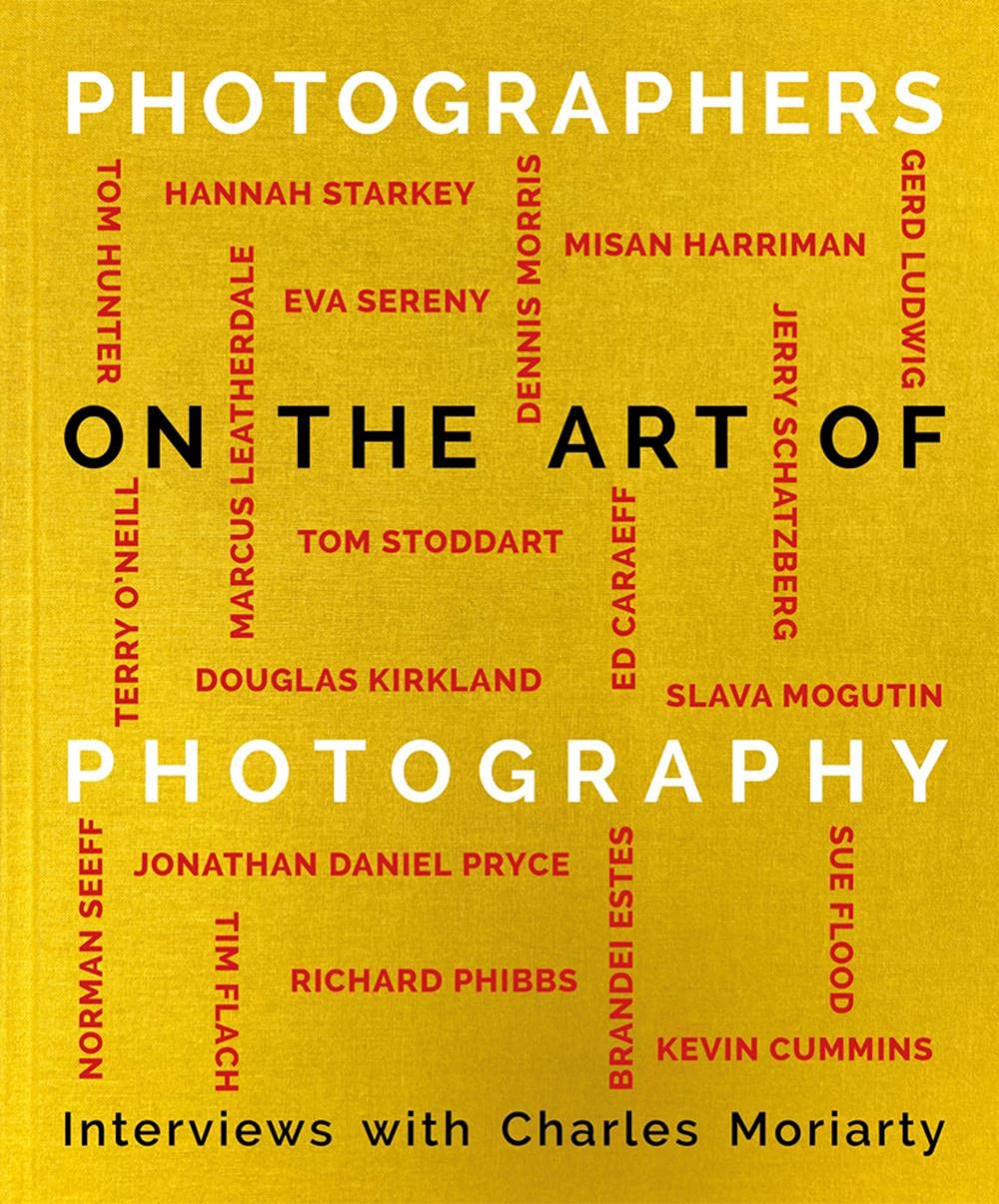 

Photographers on the Art of Photography: : In Conversation With Charles Moriarty