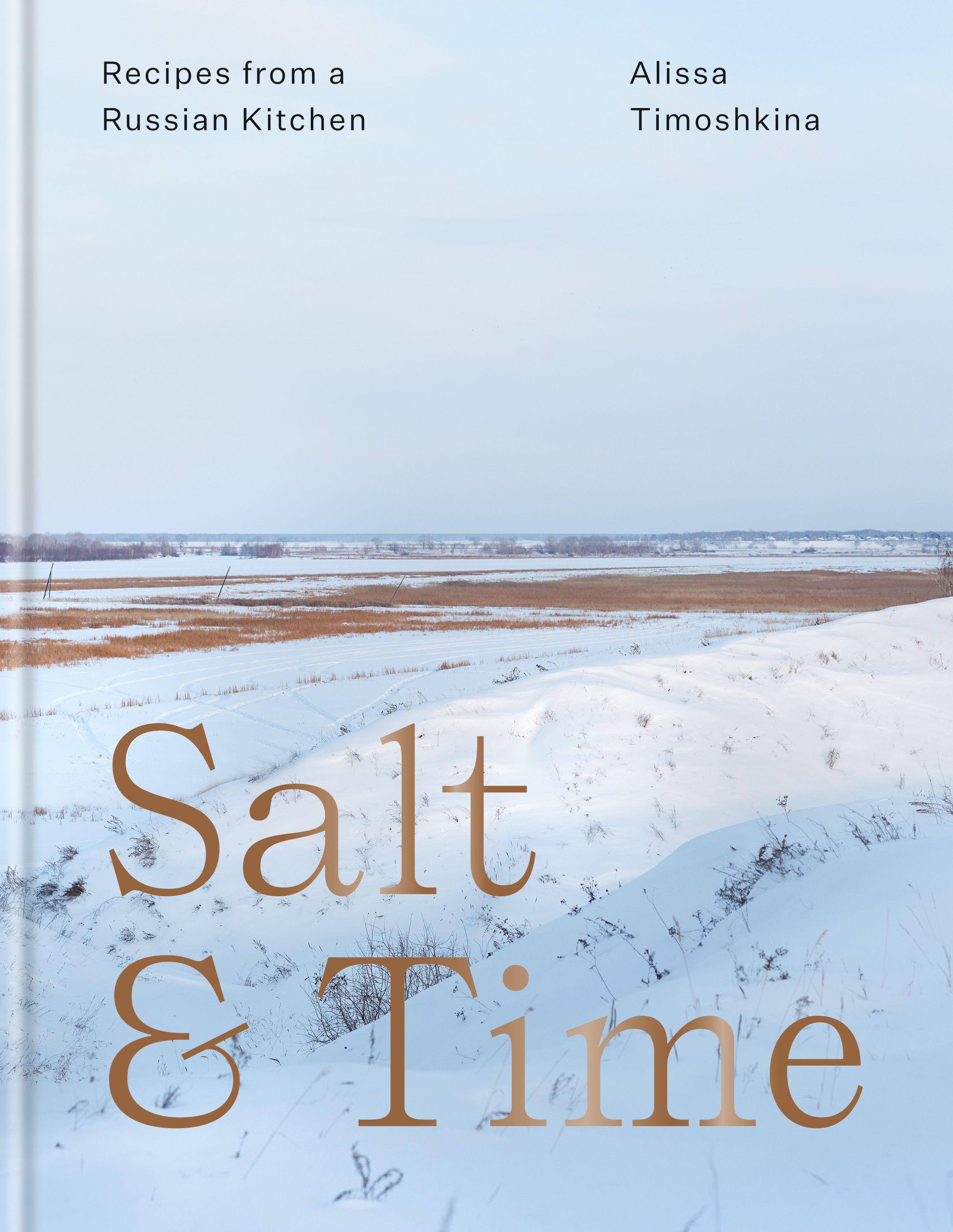 Salt & Time: Recipes from a Russian Kitchen by Alissa Timoshkina