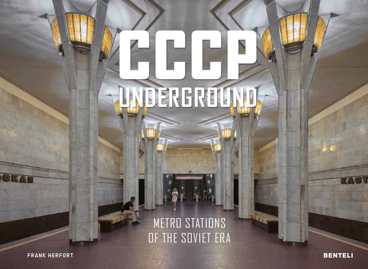 CCCP Underground: Metro Stations of the Soviet Era the architecture under king ludwig ii