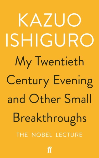 Ishiguro K. - My Twentieth Century Evening and Other Small Breakthroughs