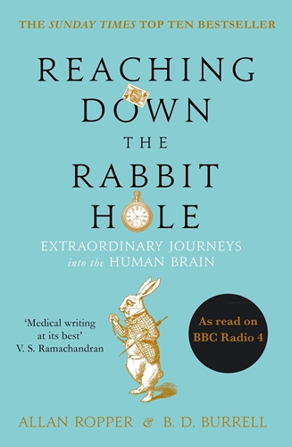 

Reaching Down the Rabbit Hole: Extraordinary Journeys into the Human Brain