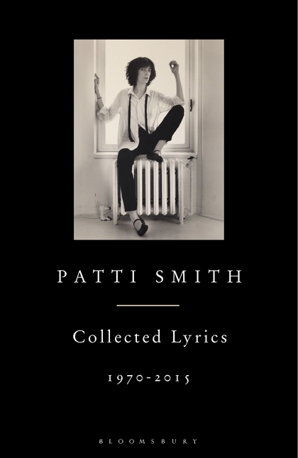Patti Smith - Collected Lyrics, 1970-2015