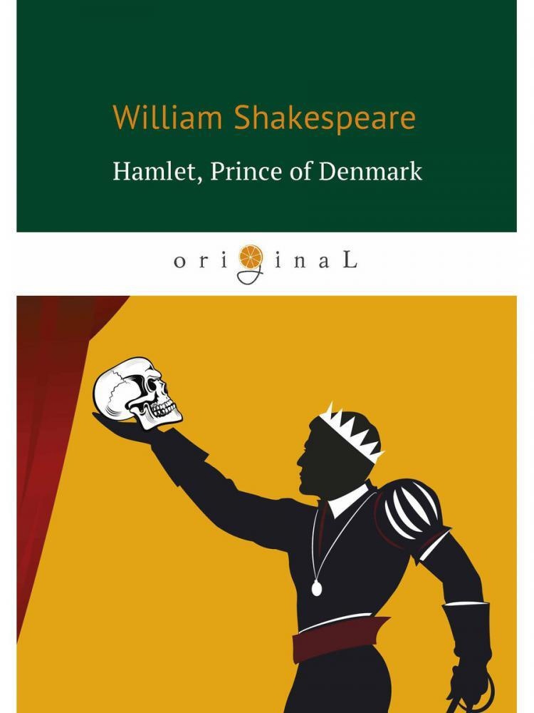 

Hamlet, Prince of Denmark = Гамлет, принц датский: пьеса на англ. яз