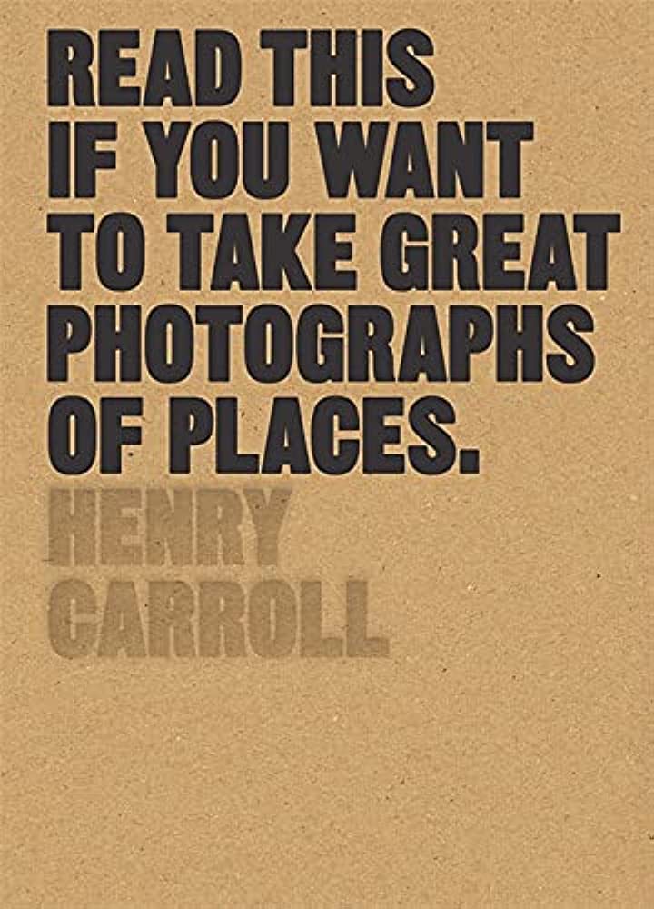 

Read This if You Want to Take Great Photographs of Places