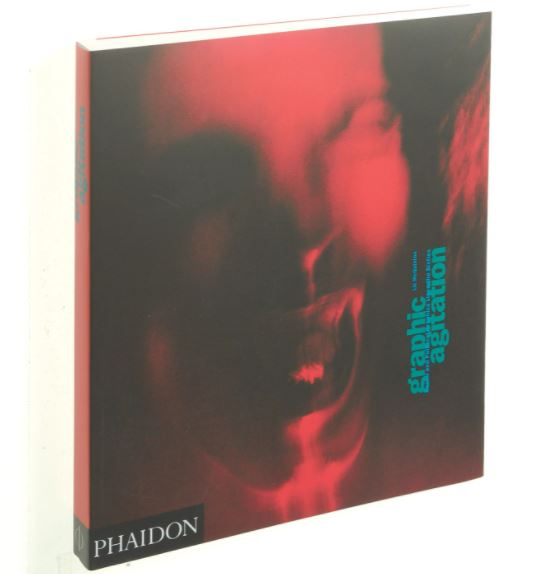 

Graphic Agitation. Social and Political Graphics Since the Sixties