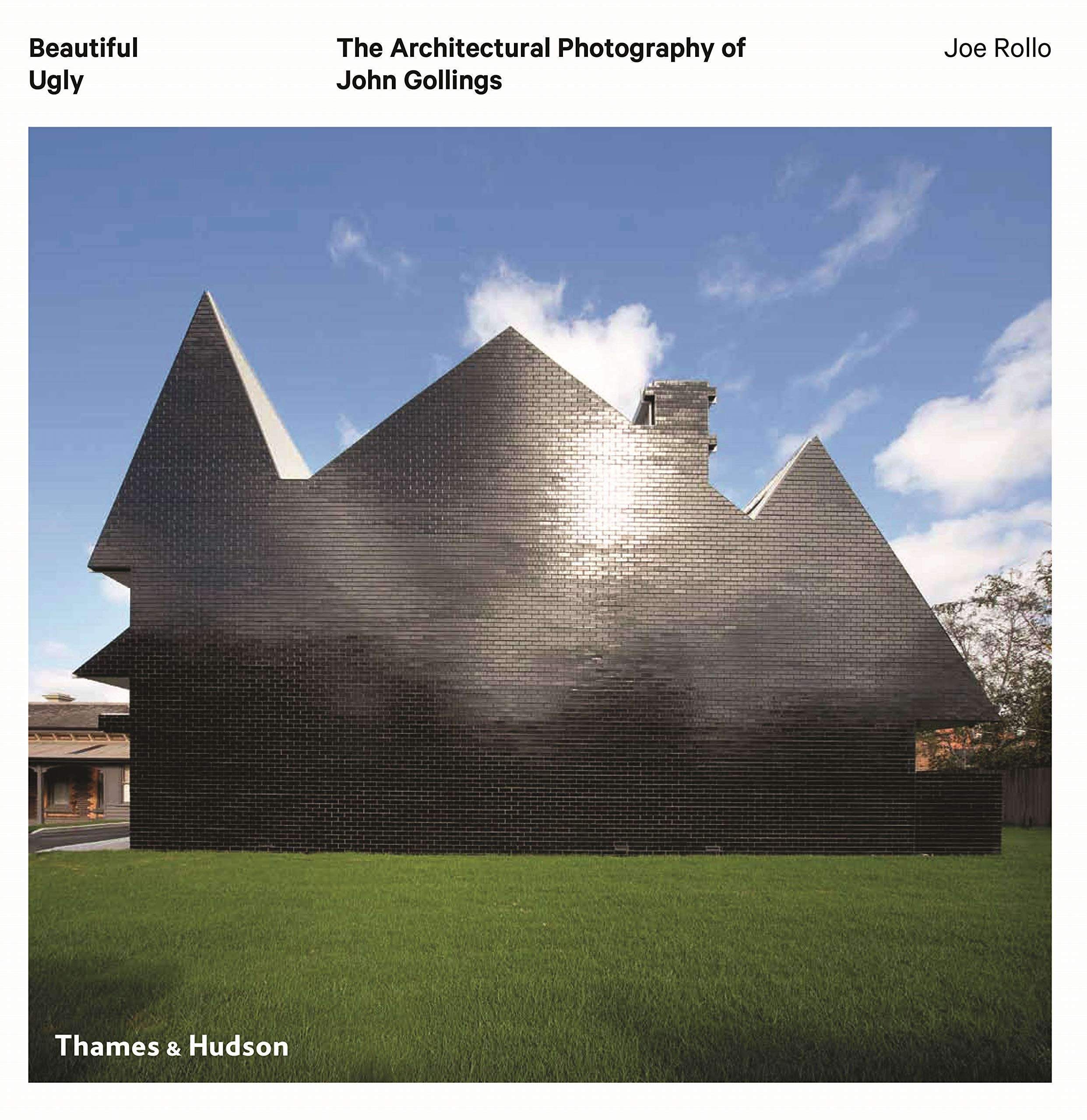 Gollings. Beautiful Ugly: The Architectural Photography of John Gollings