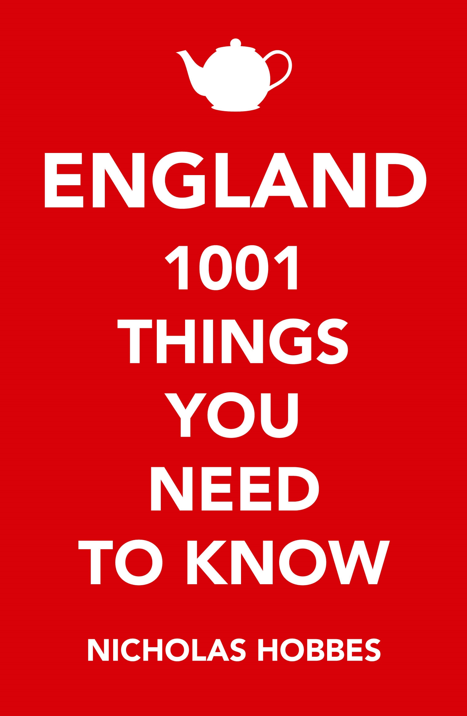 England: 1001 Things You Need to Know 
