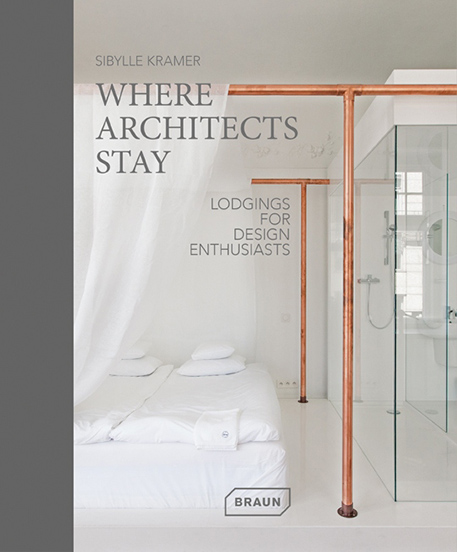 

Where Architects Stay: Lodgings for Design Enthusiasts