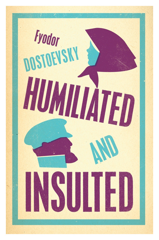 

Humiliated and Insulted