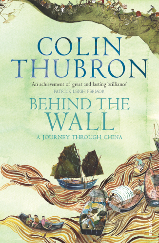Behind The Wall: A Journey Through China the incredible journey