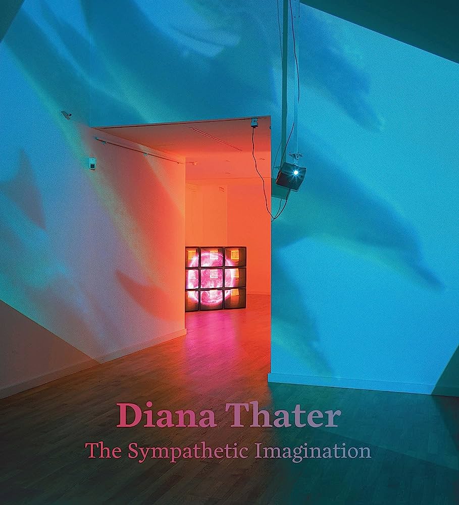 Diana Thater: The Sympathetic Imagination selected writings