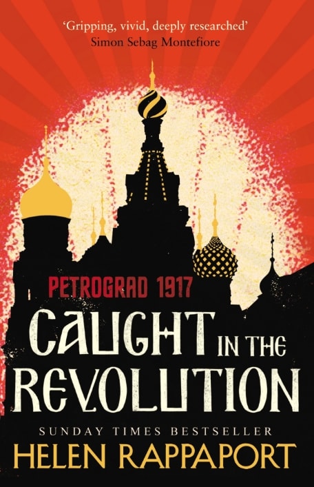 Caught in the Revolution: Petrograd, 1917