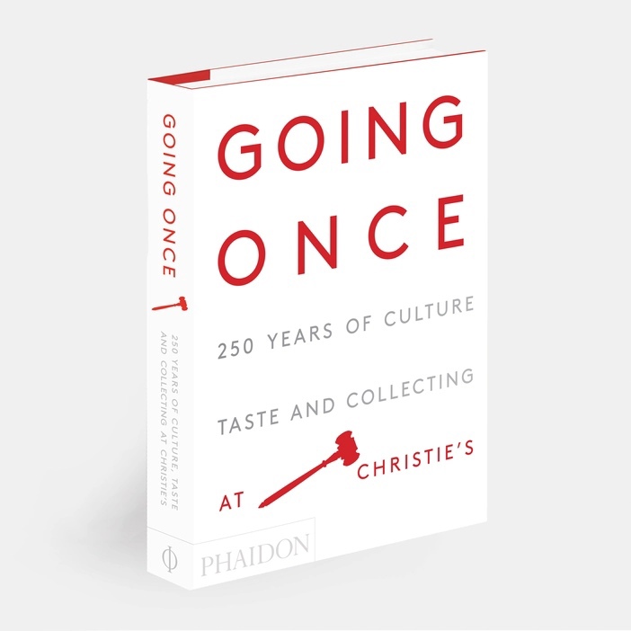 

Going Once: 250 Years of Culture, Taste and Collecting at Christie's