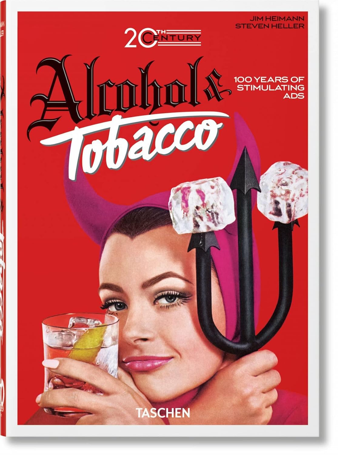 

20th Century Alcohol & Tobacco. 100 Years of Stimulating Ads