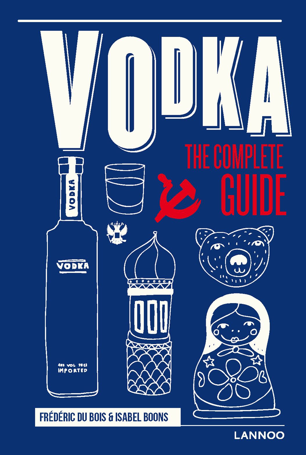 

Vodka: The Complete Guide
