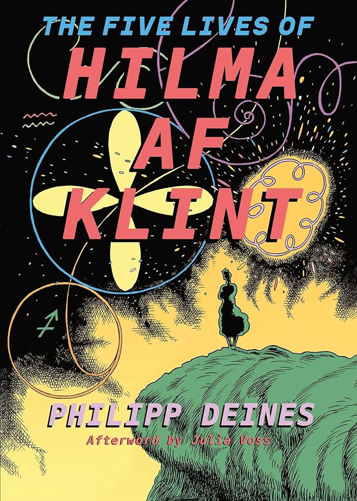 The Five Lives of Hilma af Klint by Phillipp Deines